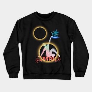 joyful t shirt Crewneck Sweatshirt